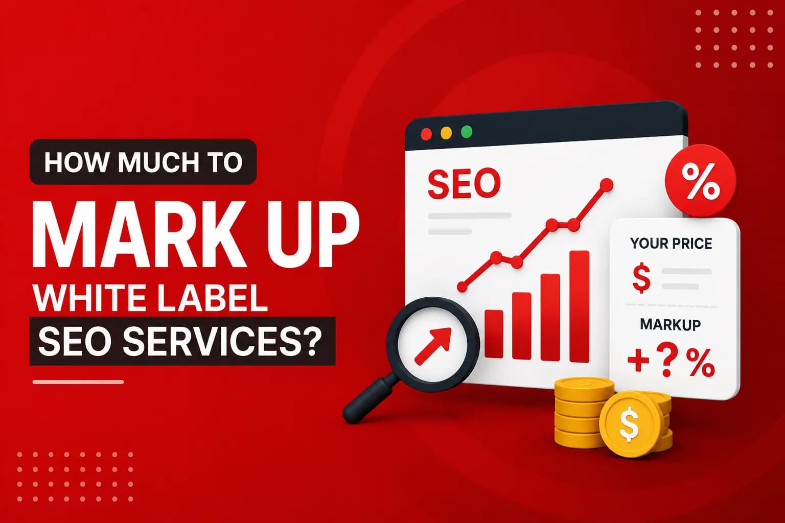 How Much to Mark Up White Label SEO Services?