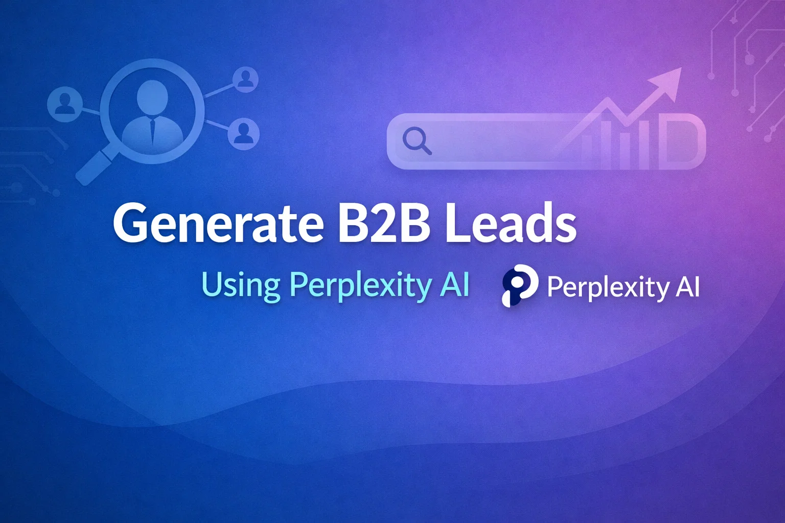 Generate B2B Leads Using Perplexity AI