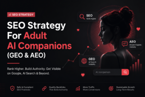 SEO Strategy For Adult AI Companions (GEO & AEO)