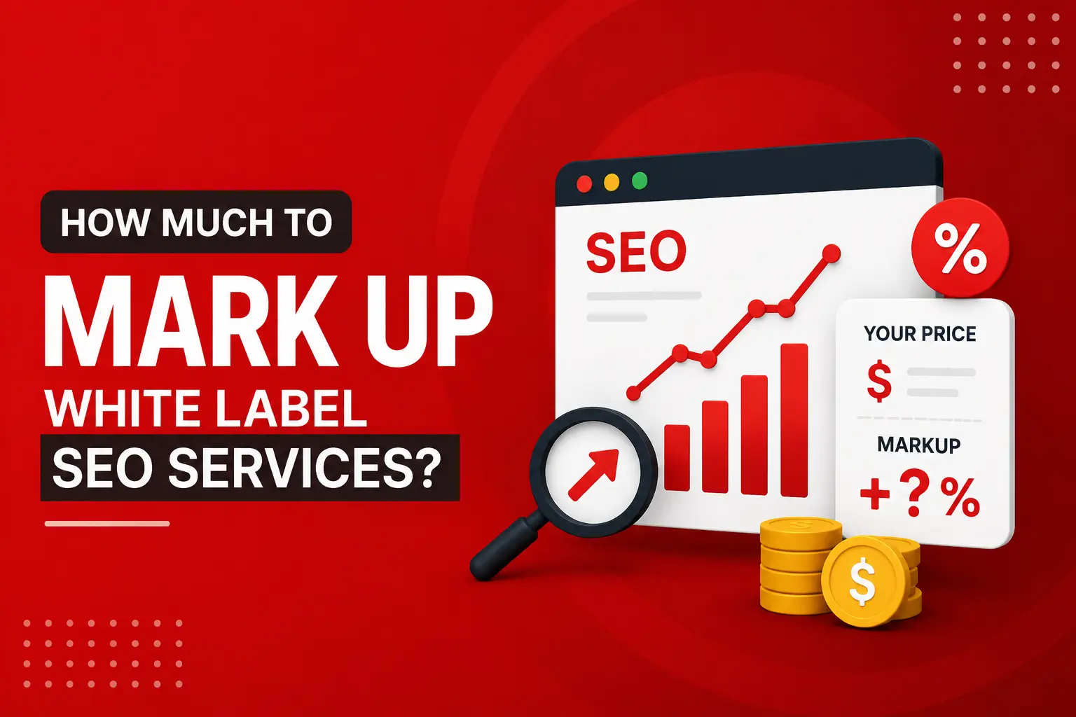 How Much to Mark Up White Label SEO Services?