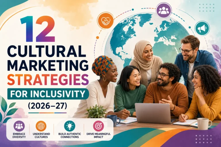 12 Cultural Marketing Strategies for Inclusivity (2026–27)